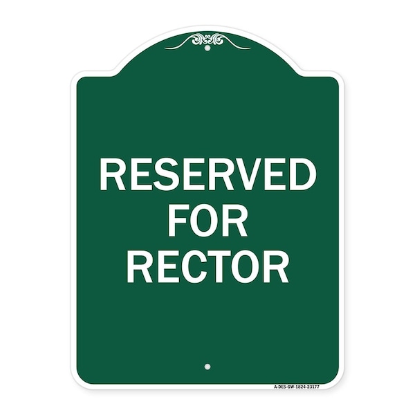 Designer Series Sign-Reserved for Rector, Green & White Aluminum Sign, 18" x 24", GW-1824-23177